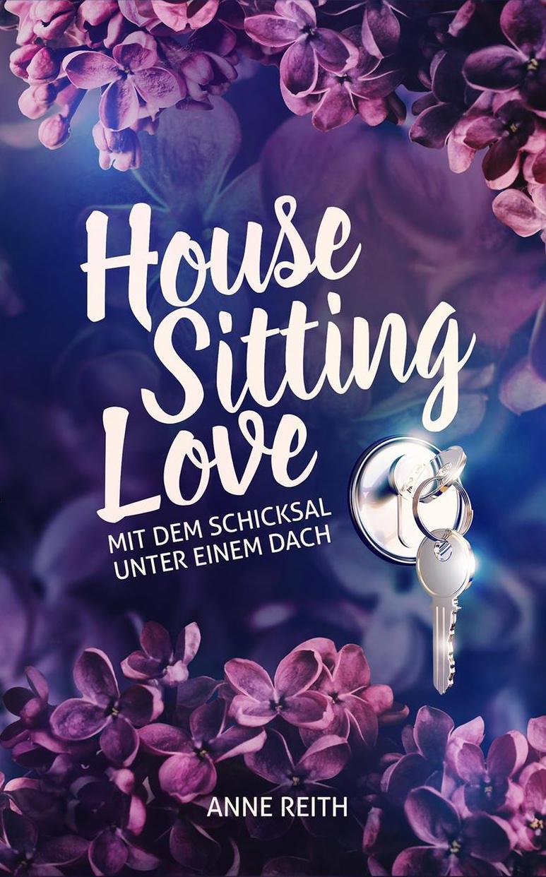 Das Cover vom neuen Roman House Sitting Love von Anne Reith